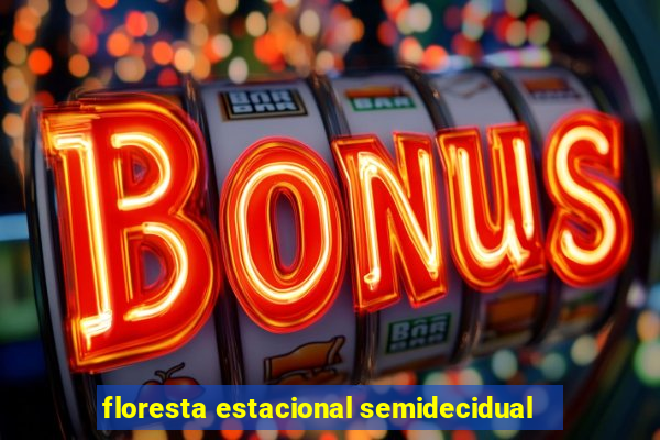 floresta estacional semidecidual